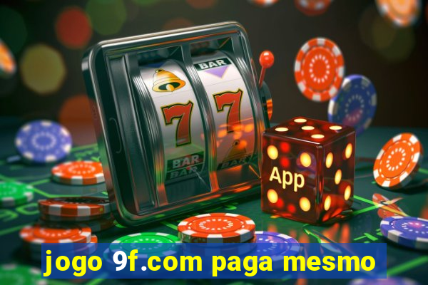 jogo 9f.com paga mesmo